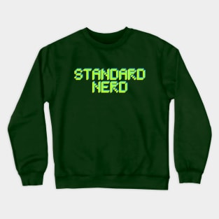 Pixelated Text - Standard Nerd Crewneck Sweatshirt